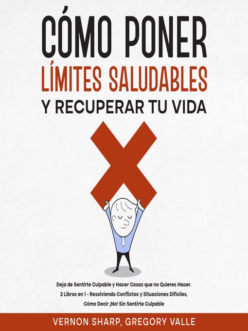 Title details for Cómo Poner Límites Saludables y Recuperar tu Vida by Vernon Sharp - Available
